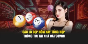 Cầu Lô Đẹp Hôm Nay - Tổng Hợp Thông Tin Tại Nhà Cái 98WIN