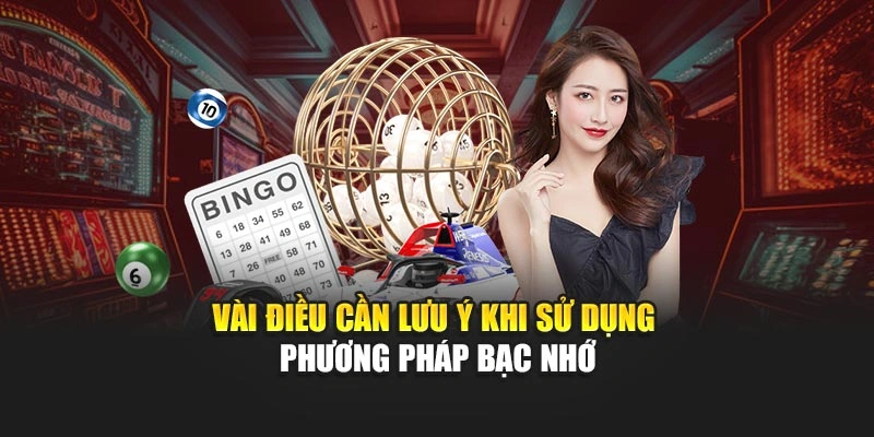 Vài điều cần lưu ý khi sử dụng phương pháp bạc nhớ